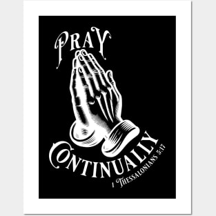 Pray Continually - Elegant font in white text. Wear your belief with pride & display the profound words of 1 Thessalonians 5:17 with our inspiring stylish design! Posters and Art